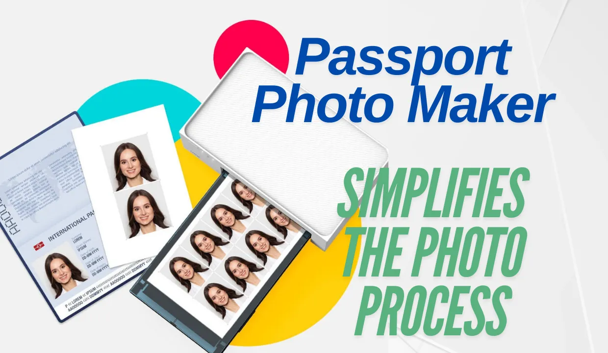 How a Passport Photo Maker Simplifies the Photo Process